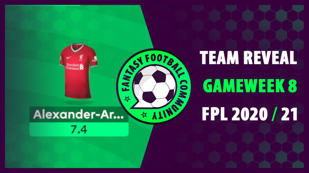 FPL Gameweek 8 Team Reveal