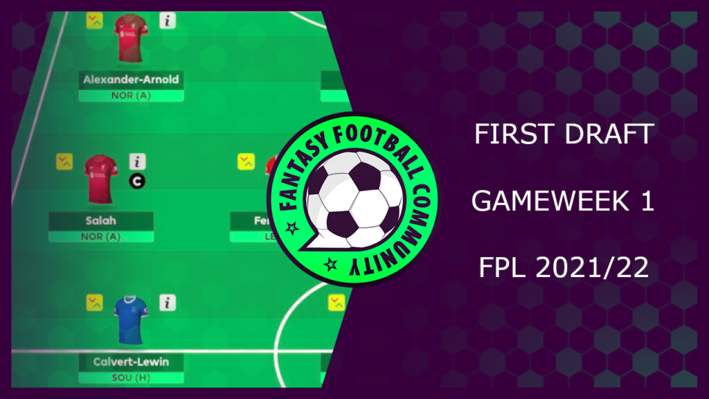 FPL Gameweek 1 First Draft 2021/22